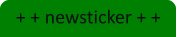 + + newsticker + +