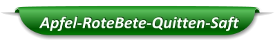 Apfel-RoteBete-Quitten-Saft