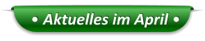 • Aktuelles im April •
