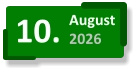 10. August 2026